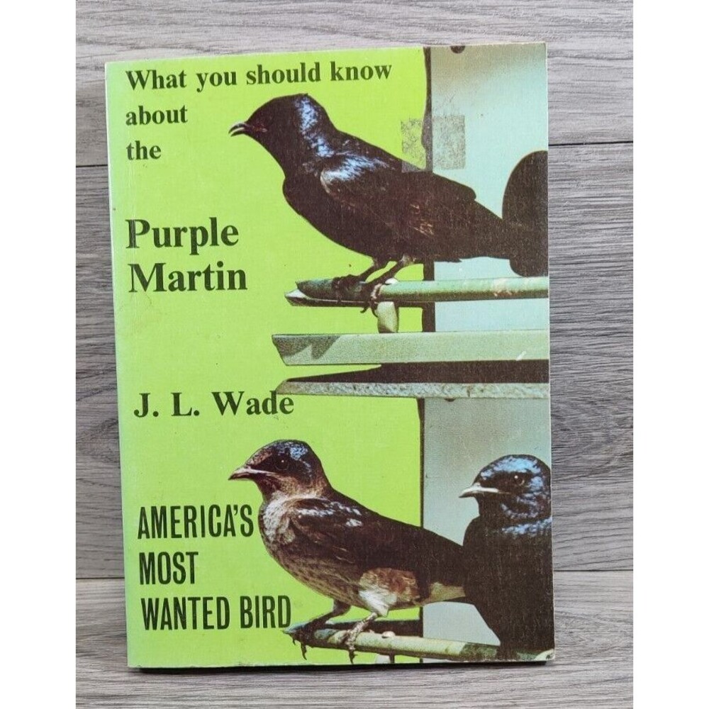 What You Should Know About The purple Martin by J. L. Wade Paperback 1993